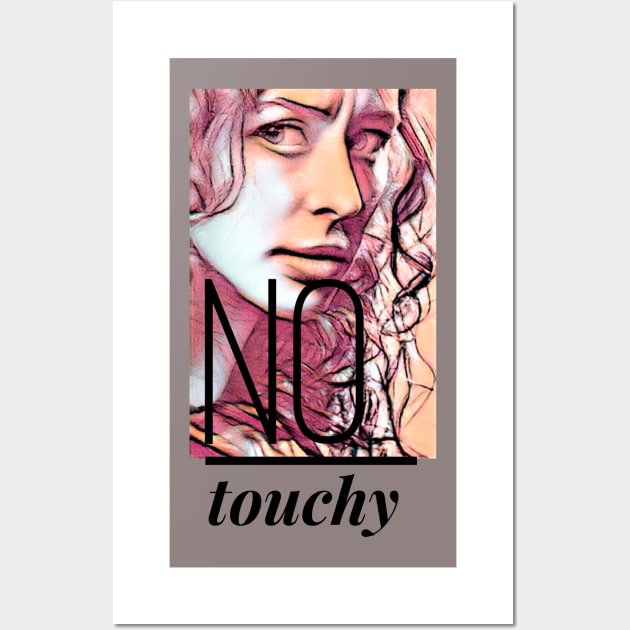 No Touchy Wall Art by PersianFMts